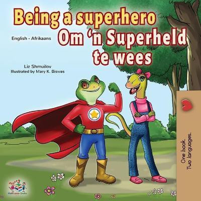 Being a Superhero (English Afrikaans Bilingual Book for Kids)(Afrikaans, Paperback, Shmuilov Liz)