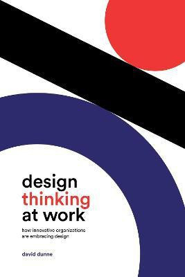 Design Thinking at Work(English, Paperback, Dunne David)