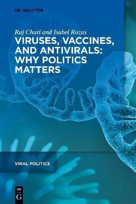 Viruses, Vaccines, and Antivirals: Why Politics Matters(English, Paperback, Chari Raj)