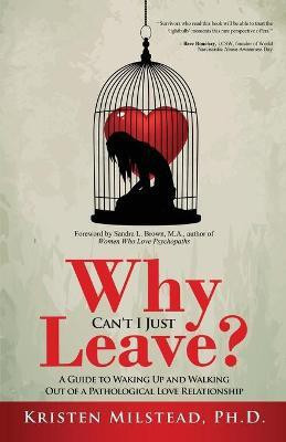 Why Can't I Just Leave(English, Paperback, Milstead Kristen)