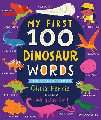 My First 100 Dinosaur Words(English, Board book, Ferrie Chris)