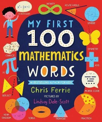 My First 100 Mathematics Words(English, Board book, Ferrie Chris)