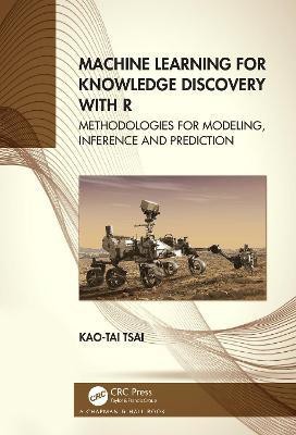 Machine Learning for Knowledge Discovery with R(English, Hardcover, Tsai Kao-Tai)