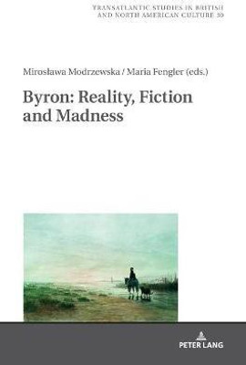 Byron: Reality, Fiction and Madness(English, Hardcover, unknown)