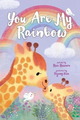 You Are My Rainbow(English, Board book, Rossner Rose)