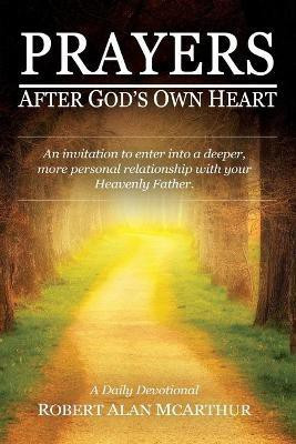 Prayers After God's Own Heart(English, Paperback, McArthur Robert Alan)