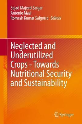 Neglected and Underutilized Crops - Towards Nutritional Security and Sustainability(English, Hardcover, unknown)