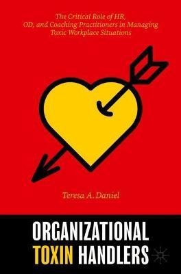 Organizational Toxin Handlers(English, Paperback, Daniel Teresa A.)