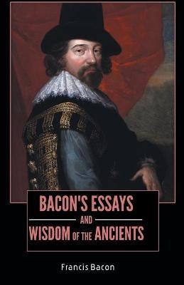 BACON'S ESSAYS and WISDOM OF THE ANCIENTS(English, Paperback, Bacon Francis)