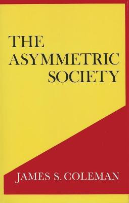 The Asymmetric Society(English, Paperback, Coleman James S.)