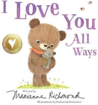 I Love You All Ways(English, Board book, Richmond Marianne)