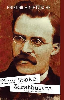 Thus Spake Zarathustra a Book for All and None(English, Paperback, Nietzsche Friedrich Wilhelm)