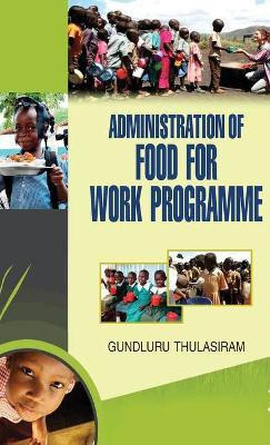 Administration of Food for Work Programme(English, Hardcover, Tulasiram G.)