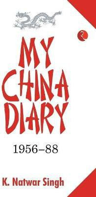 My China Dairy 1956-88 (Pb)(English, Paperback, Singh K. Natwar)