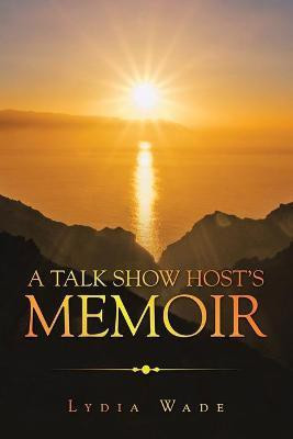 A Talk Show Host's Memoir(English, Paperback, Wade Lydia)