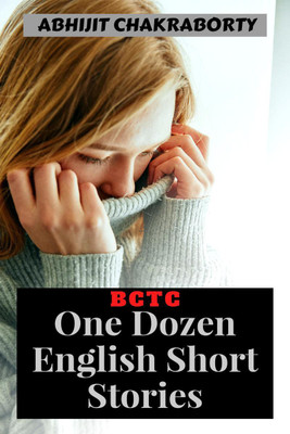 BCTC One Dozen English Short Stories(English, Paperback, Abhijit Chakraborty)