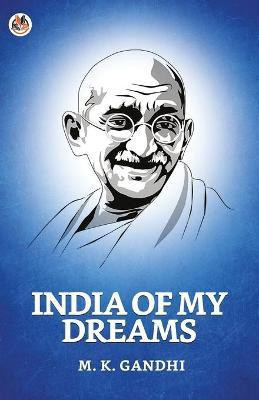 India of My Dreams(English, Paperback, Gandhi M.K.)