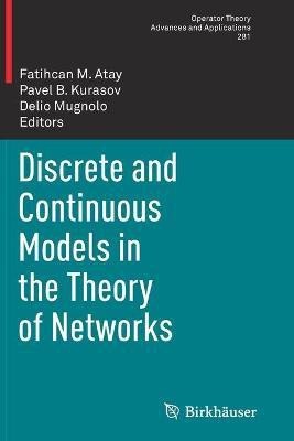 Discrete and Continuous Models in the Theory of Networks(English, Paperback, unknown)