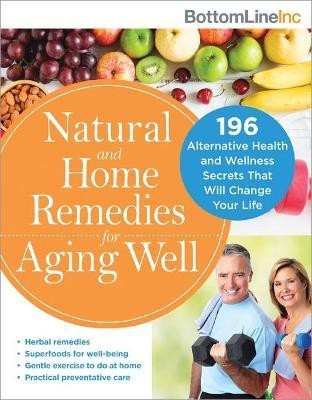 Natural and Home Remedies for Aging Well(English, Paperback, Inc. Bottom Line)