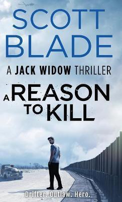 A Reason to Kill(English, Hardcover, Blade Scott)