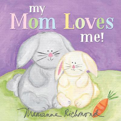 My Mom Loves Me!(English, Board book, Richmond Marianne)