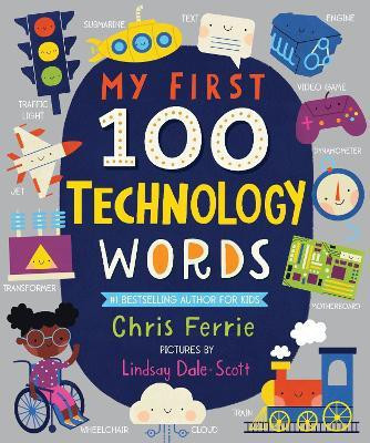 My First 100 Technology Words(English, Board book, Ferrie Chris)