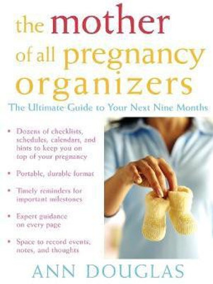 The Mother of All Pregnancy Organizers(English, Paperback, Douglas Ann)
