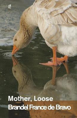 Mother, Loose(English, Paperback, France de Bravo Brandel)