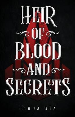 Heir of Blood and Secrets(English, Paperback, Xia Linda)