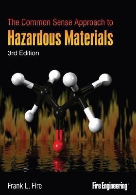 The Common Sense Approach to Hazardous Materials 3rd Revised edition Edition(English, Hardcover, Sr. Frank Fire,)