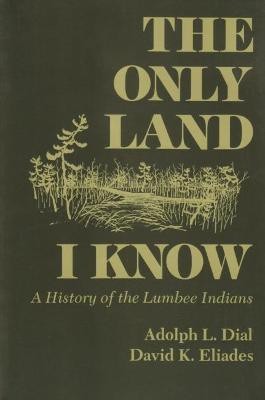 The Only Land I Know(English, Paperback, Dial Adolph L.)