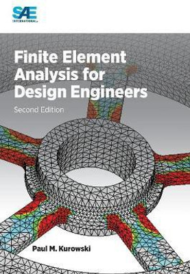 Finite Element Analysis for Design Engineers(English, Hardcover, Kurowski Paul M.)