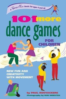 101 More Dance Games for Children(English, Paperback, Rooyackers Paul)