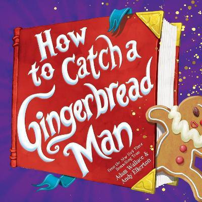 How to Catch a Gingerbread Man(English, Hardcover, Wallace Adam)