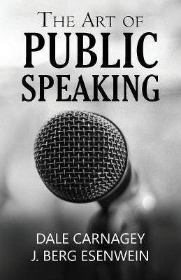 The Art of Public Speaking(English, Paperback, Carnagey Dale)