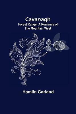 Cavanagh(English, Paperback, Garland Hamlin)