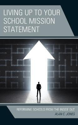 Living up to Your School Mission Statement(English, Paperback, Jones Alan C.)