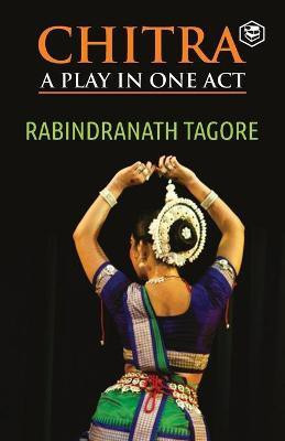 Chitra(English, Paperback, Tagore Rabindranath)