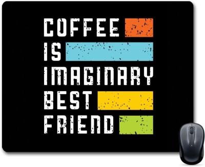 Furnish Fantasy Designer Coffee Is Imaginary Best Friend Anti-Skid Mouse Pad for Desktop, Laptop, Computer and Gaming (Product ID - 0295) Mousepad(Multicolor)