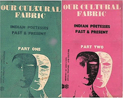 Our Cultural Fabric - Indian Poetesses Past & Present (Set Of Part One And Part Two)(Paperback, Ministry of Education)