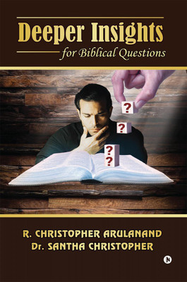 Deeper Insights for Biblical Questions(English, Paperback, R. Christopher Arulanand)
