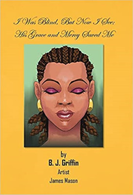 I Was Blind, but Now I See(English, Hardcover, Griffin B J)