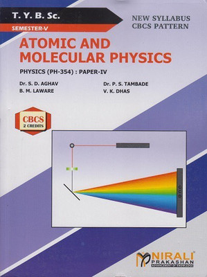 ATOMIC AND MOLECULAR PHYSICS : Physics (PH-354) Paper-4 - Third Year TYBsc Semester 5)(Paperback, Dr. SD Aghav, VK Dhas, Dr. PS Tambade, BM Laware)