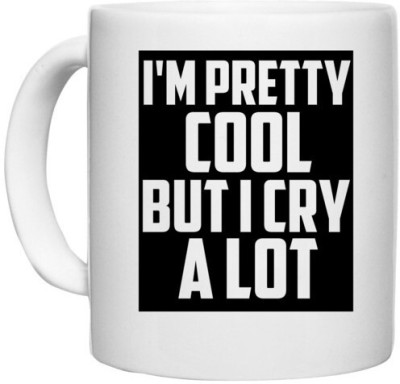 UDNAG White Ceramic Coffee / Tea 'Pretty Cool | I am pretty coll but i cry a lot' Perfect for Gifting [330ml] Ceramic Coffee Mug(330 ml)