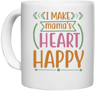 UDNAG White Ceramic Coffee / Tea 'Mother | I MAKE MAMA’S HEART HAPPY' Perfect for Gifting [330ml] Ceramic Coffee Mug(330 ml)