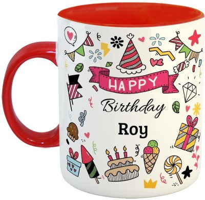 Furnish Fantasy Happy Birthday Ceramic Coffee - Best Birthday Gift for Son, Daughter, Brother, Sister, Gift for Kids, Return Gift - Color - Red, Name - Roy Ceramic Coffee Mug(350 ml)