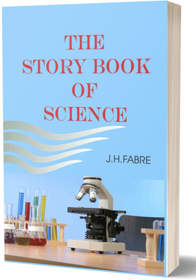 The Story Book Of Science(Paperback, J. H. Fabre, JEAN HENRI FABRE)