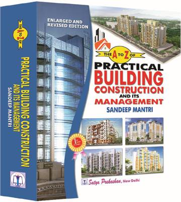 The A To Z Of Practical Building Construction And Its Management