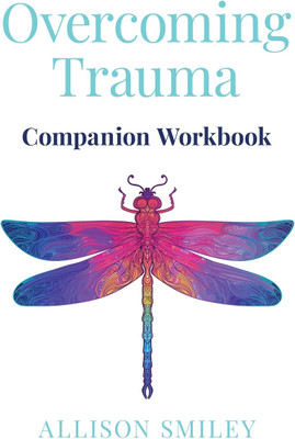 Overcoming Trauma Companion Workbook(English, Paperback, Smiley Allison)
