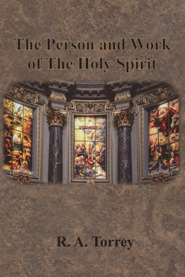 The Person and Work of The Holy Spirit(English, Paperback, Torrey R a)